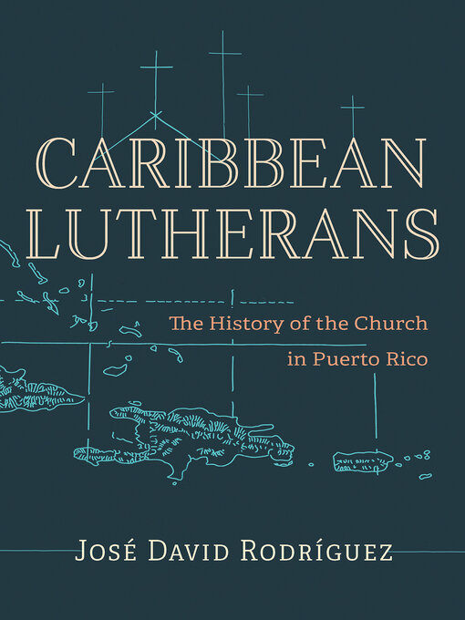 Title details for Caribbean Lutherans by Jose David Rodriguez - Available